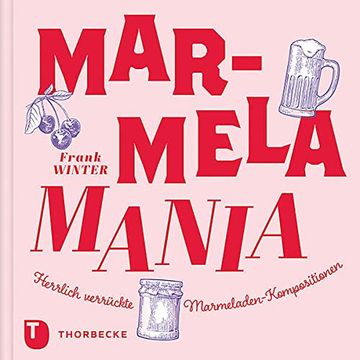portada Marmelamania: Herrlich Verrückte Marmeladen-Kompositionen