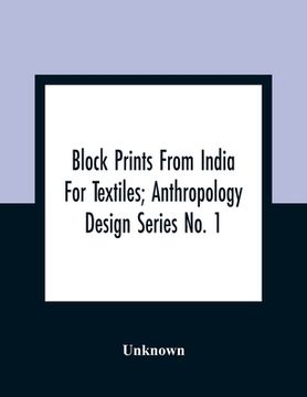 portada Block Prints From India For Textiles; Anthropology Design Series No. 1 (en Inglés)