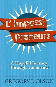portada L' impossi preneurs: A Hopeful Journey Through Tomorrow (en Inglés)