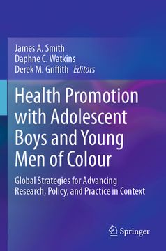 portada Health Promotion with Adolescent Boys and Young Men of Colour: Global Strategies for Advancing Research, Policy, and Practice in Context