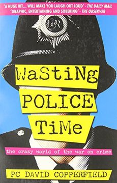 portada Wasting Police Time: The Crazy World of the War on Crime