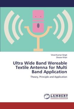 portada Ultra Wide Band Wereable Textile Antenna for Multi Band Application: Theory, Principle and Application