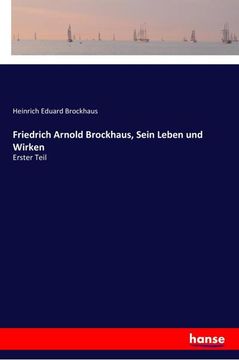 portada Friedrich Arnold Brockhaus, Sein Leben und Wirken (en Alemán)