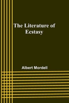 portada The Literature of Ecstasy