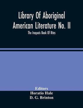 portada Library of Aboriginal American Literature no. Ii; The Iroquois Book of Rites 