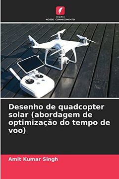 portada Desenho de Quadcopter Solar (Abordagem de Optimização do Tempo de Voo): De