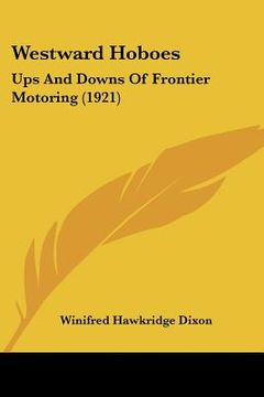 portada westward hoboes: ups and downs of frontier motoring (1921) (in English)