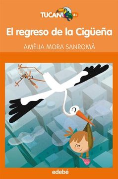 portada El Regreso de la Cigüeña, de Amelia Mora (Tucán Naranja)