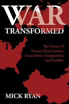 portada War Transformed: The Future of Twenty-First-Century Great Power Competition and Conflict (en Inglés)