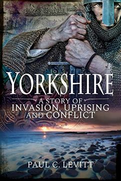 portada Yorkshire: A Story of Invasion, Uprising and Conflict (en Inglés)
