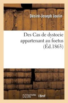 portada Des Cas de Dystocie Appartenant Au Foetus (en Francés)