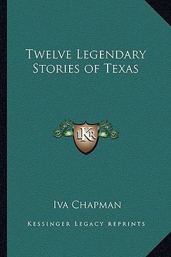 portada twelve legendary stories of texas (in English)