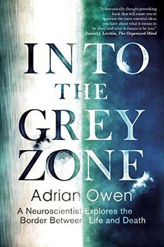 portada Into the Grey Zone: A Neuroscientist Explores the Border Between Life and Death (Paperback) (en Inglés)