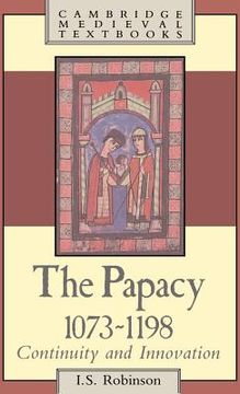 portada The Papacy, 1073 1198: Continuity and Innovation (Cambridge Medieval Textbooks) (in English)