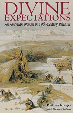 portada Divine Expectations: American Woman in Nineteenth-Century Palestine: An American Woman in Nineteenth-Century Palestine (en Inglés)