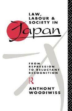 portada law, labour and society in japan: from repression to reluctant recognition (en Inglés)