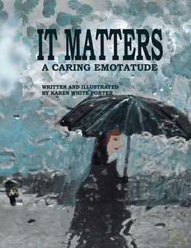 portada It Matters: A Caring Emotatude (en Inglés)