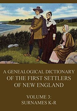 portada A genealogical dictionary of the first settlers of New England, Volume 3: Surnames K-R (in English)