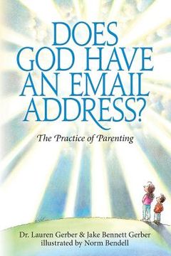 portada Does God Have An Email Address?: The Practice of Parenting (en Inglés)