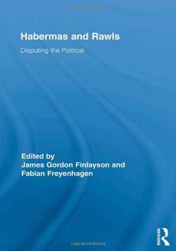 portada Habermas and Rawls: Disputing the Political (Routledge Studies in Contemporary Philosophy) (in English)
