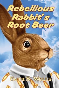 portada Rebellious Rabbit's Root Beer (in English)