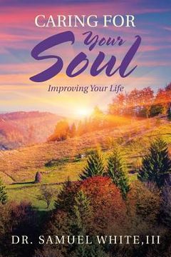 portada Caring for Your Soul: Improving Your Life (en Inglés)