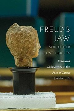 portada Freud's jaw and Other Lost Objects: Fractured Subjectivity in the Face of Cancer (en Inglés)