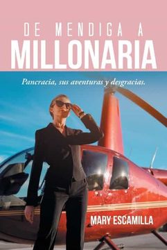 portada De Mendiga a Millonaria: Pancracia, sus Aventuras y Desgracias. (in Spanish)