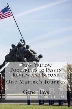 portada From Yellow Footprints to Pass in Review and Beyond: One Marine's Journey (en Inglés)