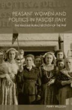 portada peasant women and politics in facist italy: the massaie rurali (en Inglés)