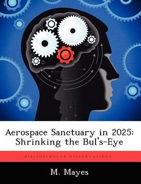portada aerospace sanctuary in 2025: shrinking the bul's-eye (in English)