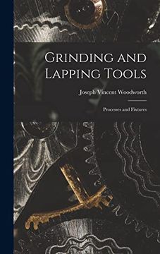 portada Grinding and Lapping Tools: Processes and Fixtures (en Inglés)