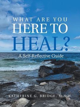 portada What Are You Here to Heal?: A Self-Reflective Guide (en Inglés)