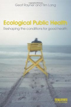 portada Ecological Public Health: Reshaping the Conditions for Good Health (en Inglés)