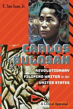 portada Carlos Bulosan - Revolutionary Filipino Writer in the United States: A Critical Appraisal (Education and Struggle) (en Inglés)