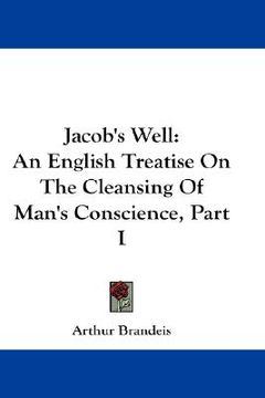 portada jacob's well: an english treatise on the cleansing of man's conscience, part i (en Inglés)