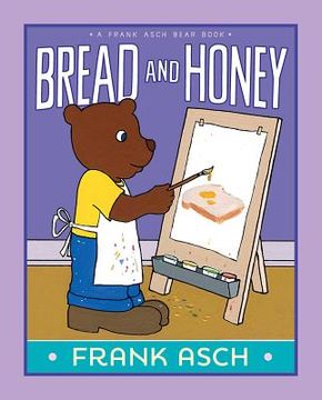 portada Bread and Honey (a Frank Asch Bear Book) 