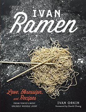 portada Ivan Ramen: Love, Obsession, and Recipes From Tokyo's Most Unlikely Noodle Joint (en Inglés)