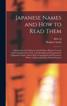 portada Japanese Names and how to Read Them: A Manual for Art-collectors and Students, Being A Concise and Comprehensive Guide to the Reading and Interpretati