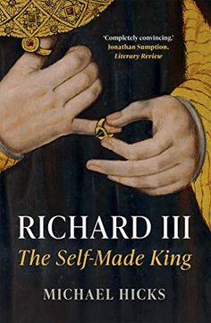 portada Richard Iii: The Self-Made King (Yale English Monarchs) (en Inglés)