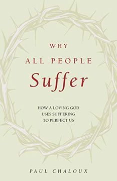 portada Why all People Suffer: How a Loving god Uses Suffering to Perfect us (en Inglés)