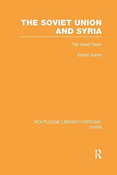 portada The Soviet Union and Syria (Rle Syria): The Asad Years (Routledge Library Editions: Syria): (en Inglés)