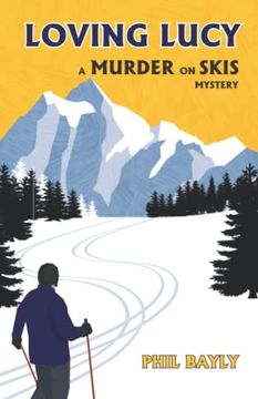 portada Loving Lucy: A Murder on Skis Mystery (en Inglés)