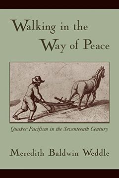 portada Walking in the way of Peace: Quaker Pacifism in the Seventeenth Century 
