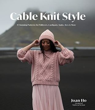 portada Cable Knit Style: 15 Stunning Patterns for Pullovers, Cardigans, Tanks, Tees & More (en Inglés)