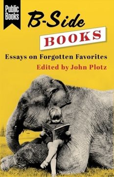 portada B-Side Books: Essays on Forgotten Favorites (en Inglés)