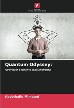 portada Quantum Odyssey: Atravessar o Labirinto Espaciotemporal (en Portugués)