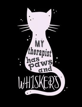 portada My Therapist Has Paws And Whiskers: Funny Quotes and Pun Themed College Ruled Composition Notebook for Cat Lovers (en Inglés)