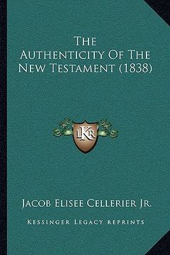 portada the authenticity of the new testament (1838) the authenticity of the new testament (1838) (in English)