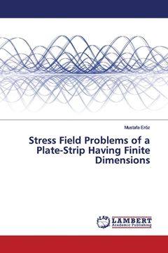 portada Stress Field Problems of a Plate-Strip Having Finite Dimensions (en Inglés)